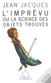 L'Imprevu - Ou La Science Des Objets Trouves
