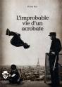 L'Improbable Vie D'Un Acrobate - Preview