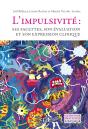 L'Impulsivité : Ses Facettes, Son Évaluation Et Son Expression Clinique - Preview