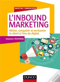 Capa do artigo L'Inbound Marketing ; Attirer, Conquérir Et Enchanter Le Client À L'Ère Du Digital