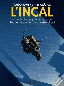 Capa do artigo L'Incal ; Une Aventure De John Difool Tome 6 : La Cinquième Essence Tome 2 ; La Planète Difool