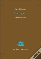 L'Incognito : D'Homère À  Cervantès