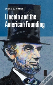 Lincoln And The American Founding