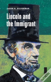 Lincoln And The Immigrant