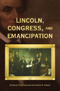 Lincoln, Congress, And Emancipation - Preview