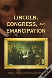 Lincoln, Congress, And Emancipation