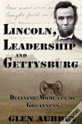 Lincoln, Leadership And Gettysburg