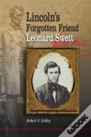 Lincoln'S Forgotten Friend, Leonard Swett