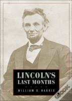 Lincoln'S Last Months