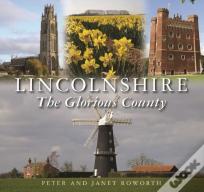 Lincolnshire The Glorious County