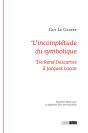 L'Incomplétude Du Symbolique : De René Descartes À Jacques Lacan (2e Édition) - Preview