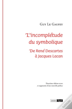 Capa do artigo L'Incomplétude Du Symbolique : De René Descartes À Jacques Lacan (2e Édition)