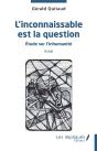 L'Inconnaissable Est La Question - Etude Sur L'Inhumanite Essai - Preview
