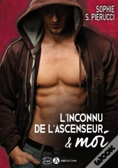 L'Inconnu De L'Ascenseur Et Moi