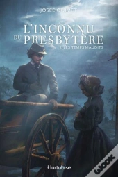 L'Inconnu Du Presbytère Tome 1 : Les Temps Maudits