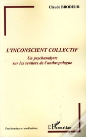 L'Inconscient Collectif ; Un Psychanalyste Sur Les Sentiers De L'Anthropologue