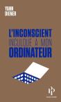 L'Inconscient Inculqué À Mon Ordinateur - Preview