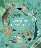 L'Incroyable Aventure De L'Évolution