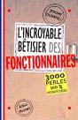 L'Incroyable Bêtisier Des Fonctionnaires : 2500 Perles 100% Authentiques - Preview