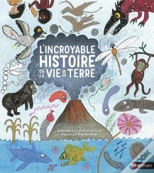 L'Incroyable Histoire De La Vie Sur Terre