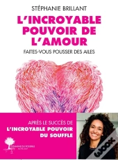 L'Incroyable Pouvoir De L'Amour : Faîtes-Vous Pousser Des Ailes