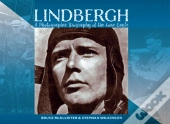 Lindbergh: A Photographic Biography Of The Lone Eagle