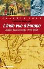 L'Inde Vue D'Europe : Histoire D'Une Rencontre (1750-1950) - Preview