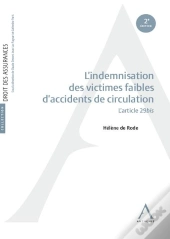 L'Indemnisation Des Victimes Faibles D'Accidents De Circulation : L'Article 29bis (2e Édition)