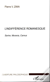 L'Indifference Romanesque ; Sartre, Moravia, Camus