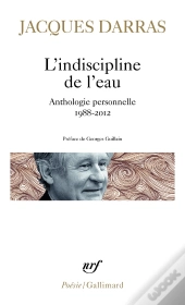 L'Indiscipline De L'Eau ; Anthologie Personnelle 1988-2012