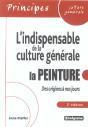 L'Indispensable De La Culture Generale ; La Peinture Des Origines A Nos Jours - Preview