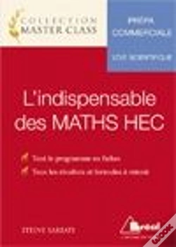 Capa do artigo L'Indispensable Des Maths Hec ; Prépa Commerciale ; Voie Scientifique ; Tout Le Programme En Fiches, Tous Les Résultats Et Formules À Retenir