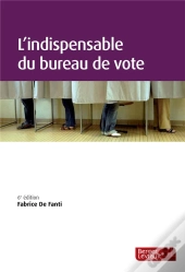 L'Indispensable Du Bureau De Vote (6e Ed.)