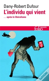 L'Individu Qui Vient ... Après Le Libéralisme