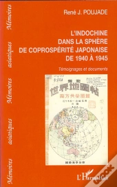 L'Indochine Dans La Sphère De Coprospérité Japonaise