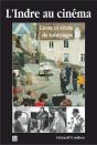 L'Indre Au Cinéma - Lieux Et Récits De Tournages - Preview
