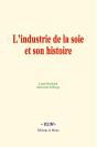 L'Industrie De La Soie Et Son Histoire - Preview