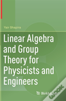 Linear Algebra And Group Theory For Physicists And Engineers