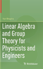 Linear Algebra And Group Theory For Physicists And Engineers - Preview
