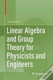 Capa do artigo Linear Algebra And Group Theory For Physicists And Engineers