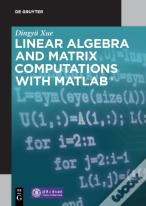 Linear Algebra And Matrix Computations With Matlabâ®