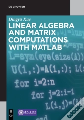 Linear Algebra And Matrix Computations With Matlabâ®