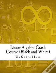 Linear Algebra Crash Course (Black And White)
