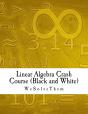 Linear Algebra Crash Course (Black And White) - Preview