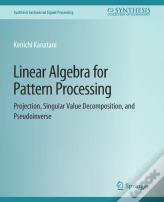 Linear Algebra For Pattern Processing