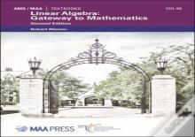 Linear Algebra: Gateway To Mathematics