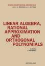 Linear Algebra, Rational Approximation And Orthogonal Polynomials - Preview