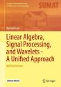 Linear Algebra, Signal Processing, And Wavelets - A Unified Approach - Preview