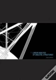 Linear Analysis Of Skeletal Structures