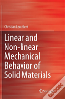 Linear And Non-Linear Mechanical Behavior Of Solid Materials